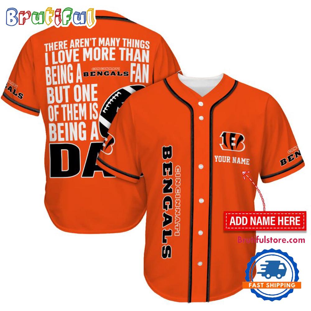NFL Cincinnati Bengals I Love Being A Dad Father's Day Baseball Jersey