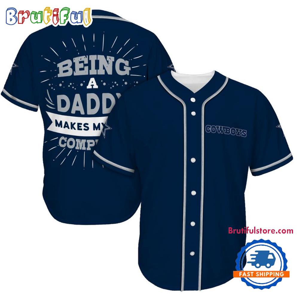 NFL Dallas Cowboys Football Being A Daddy Father's Day Baseball Jersey
