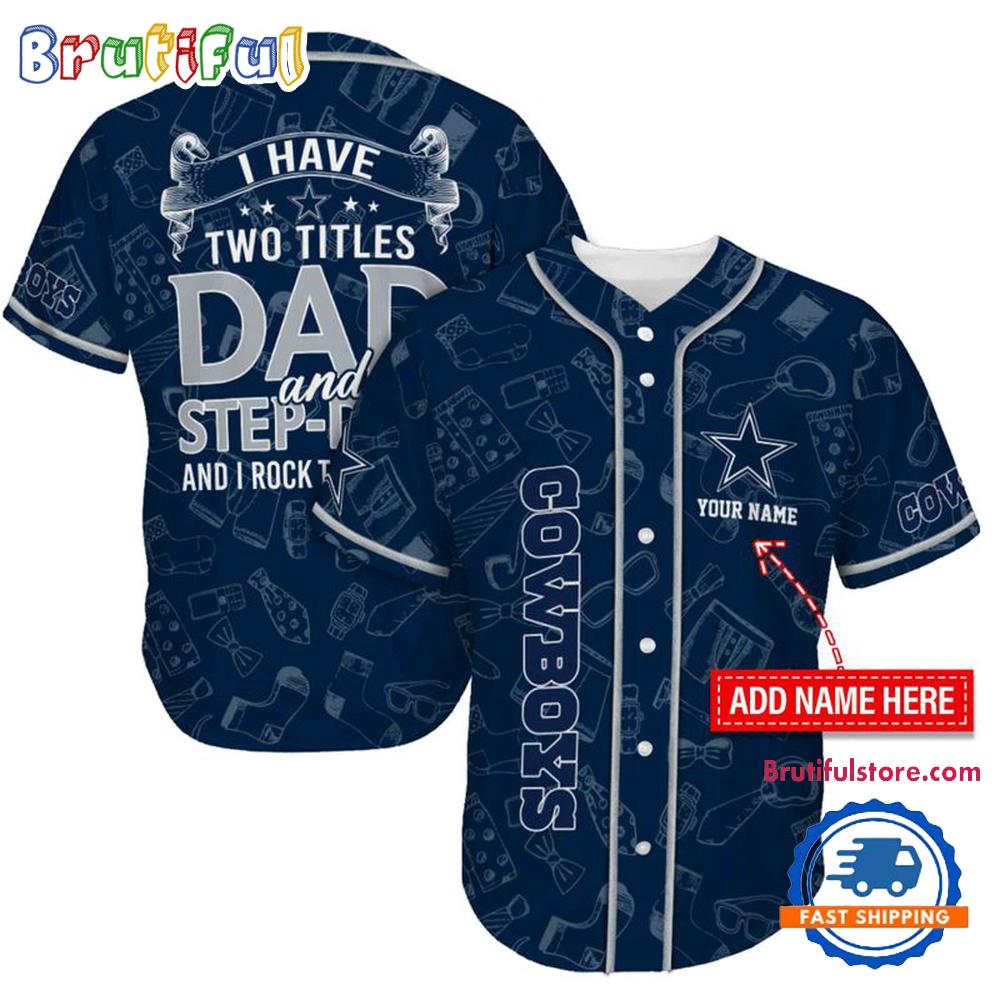 NFL Dallas Cowboys I Have Two Titles Father's Day Baseball Jersey