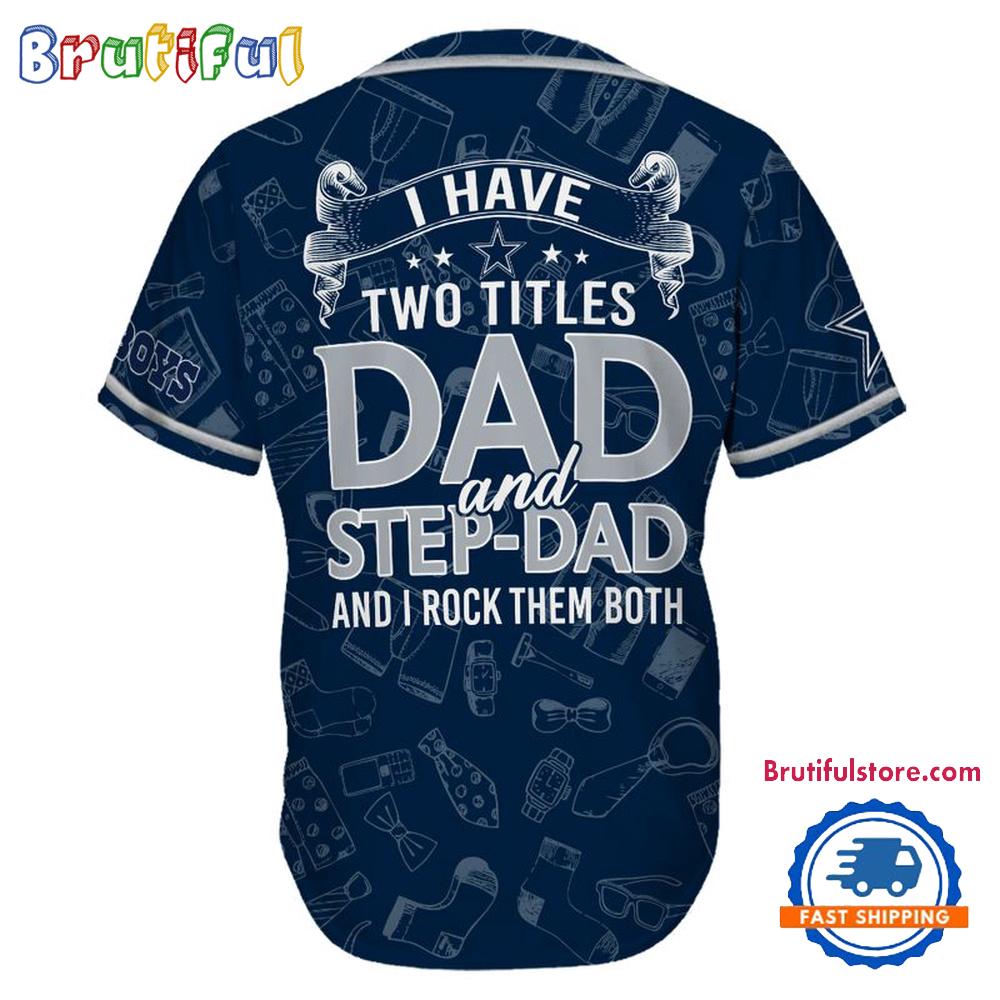 NFL Dallas Cowboys I Have Two Titles Father's Day Baseball Jersey